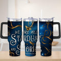 Starry Night We Are All Stardust Stainless Steel Tumbler, 40oz - Tumbler